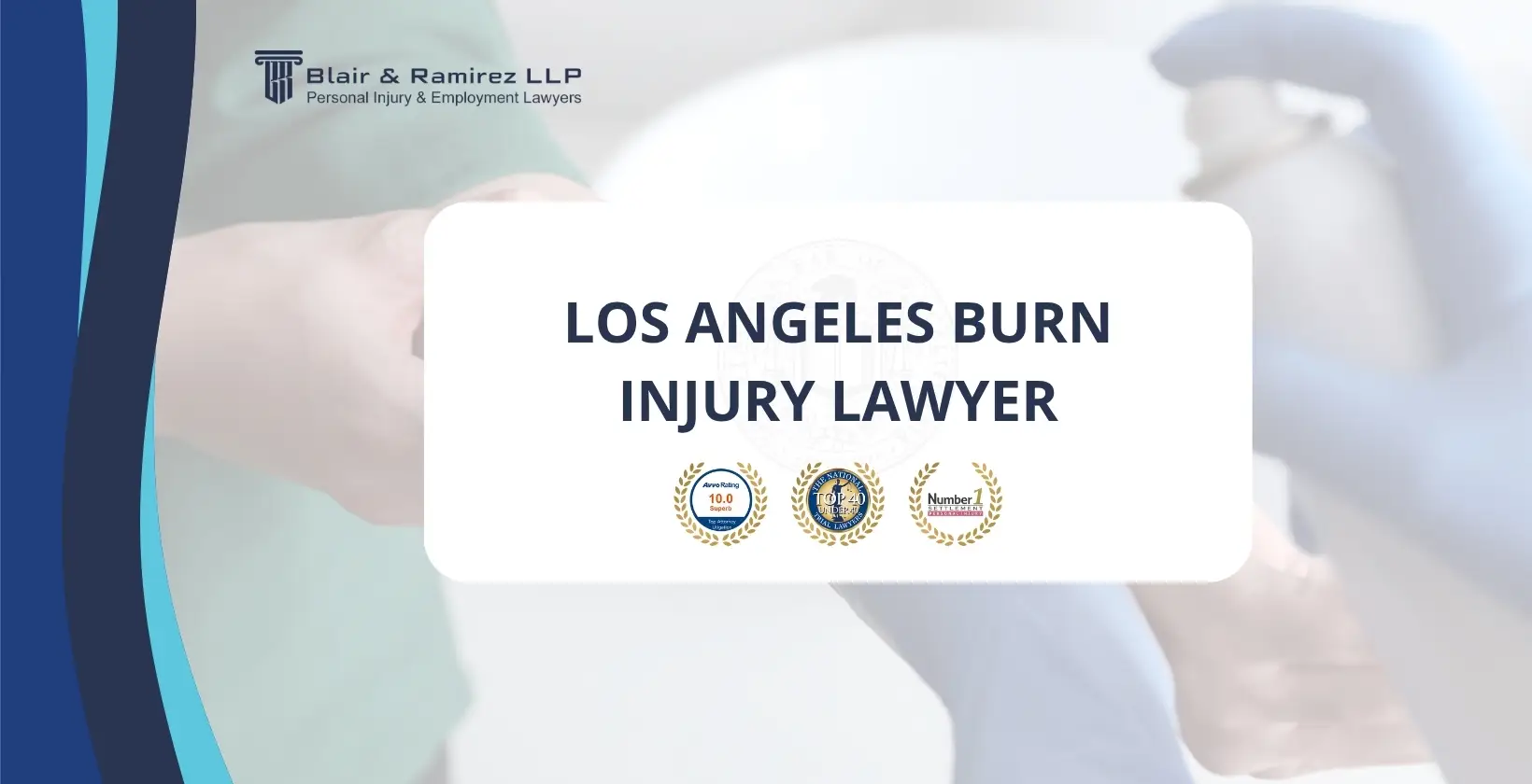 Los Angeles Burn Injury Lawyer Blair & Ramirez LLP