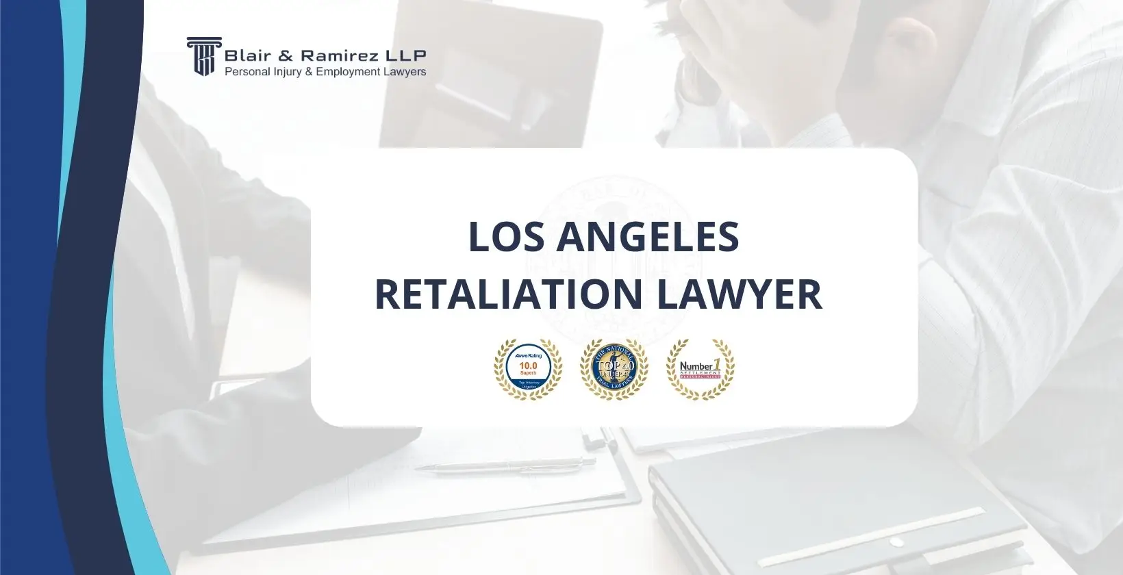 Los Angeles Retaliation Lawyer | Blair & Ramirez LLP