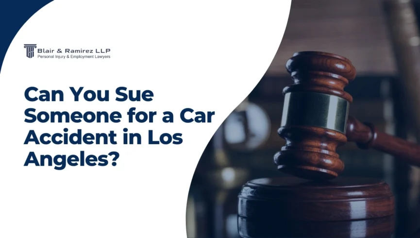 Can You Sue Someone for a Car Accident in Los Angeles - Blair & Ramirez LLP