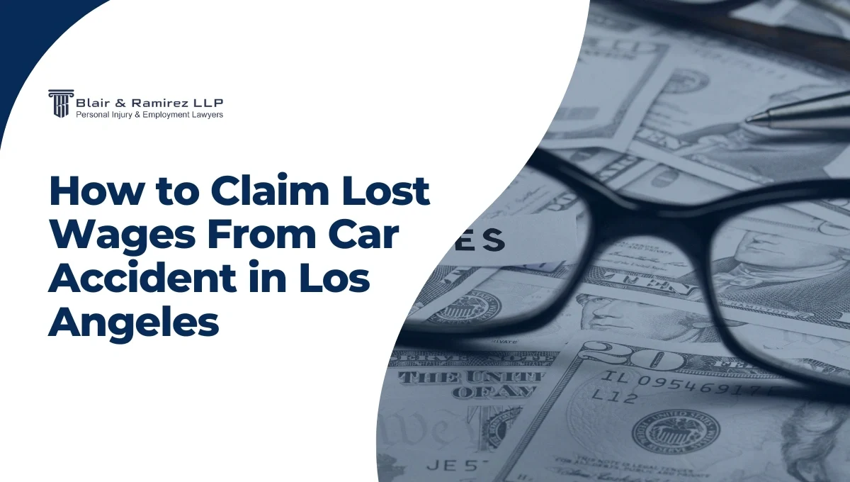 How to Claim Lost Wages From Car Accident in Los Angeles - Blair & Ramirez LLP