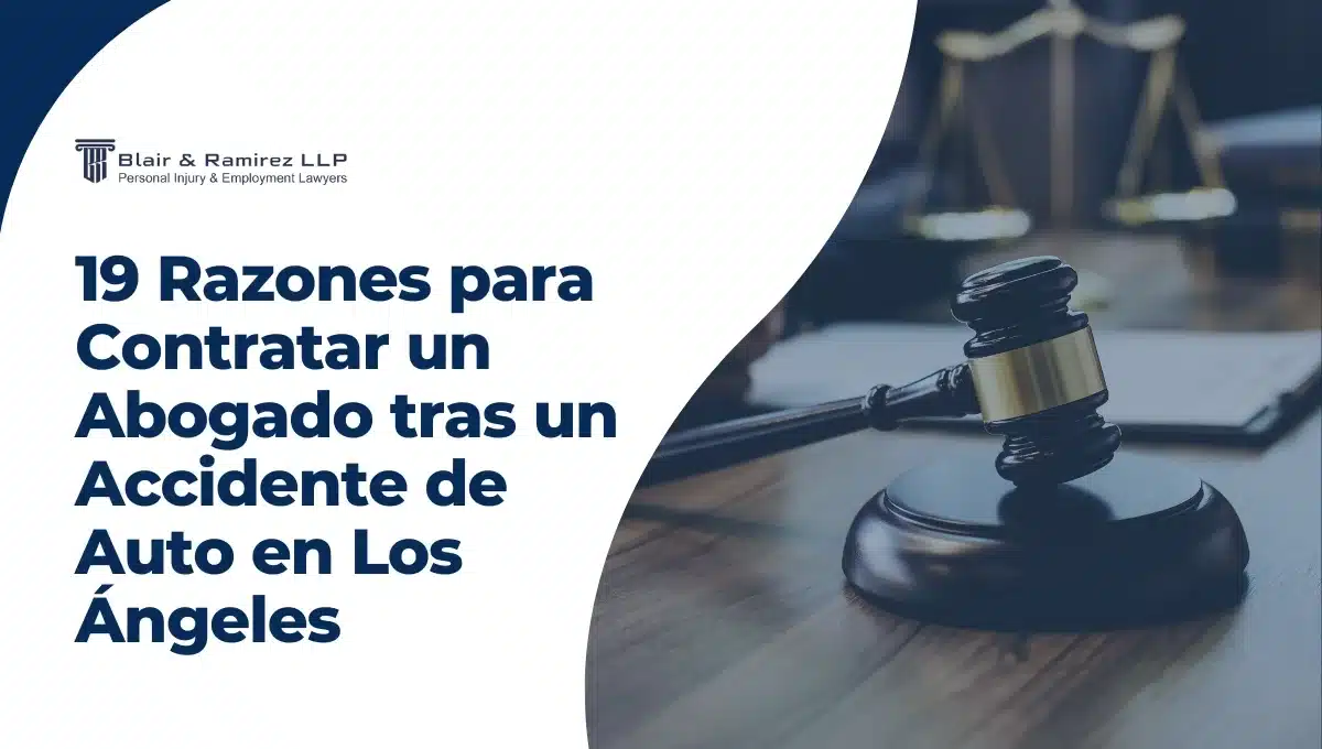 19 Razones para Contratar un Abogado tras un Accidente de Auto en Los Ángeles