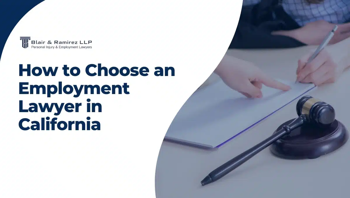 How to Choose an Employment Lawyer in California - Blair & Ramirez LLP
