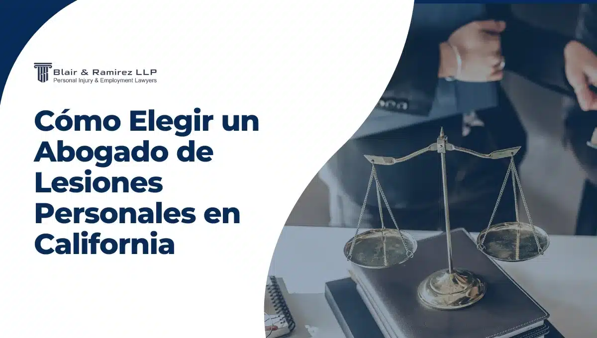 Cómo Elegir un Abogado de Lesiones Personales en California